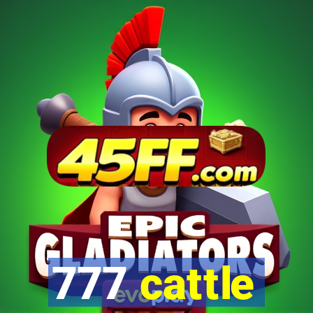 777 cattle